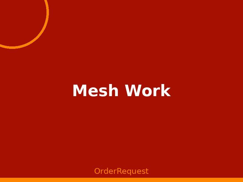Mesh Work